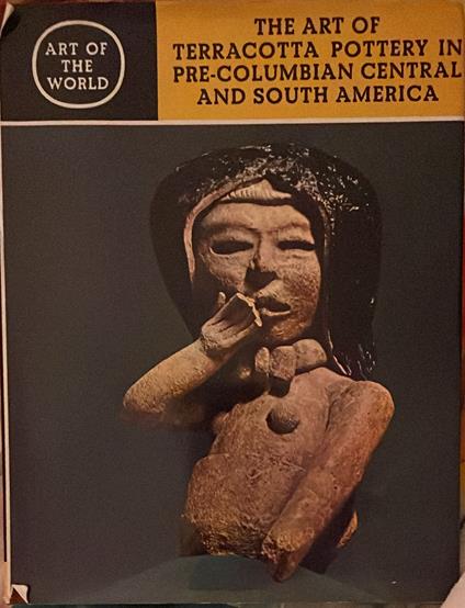 The art of terracotta pottery in pre-columbian central and South America - copertina