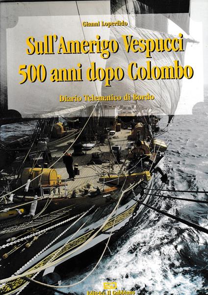 Sull'Amerigo Vespucci 500 anni dopo Colombo diario telematico di bordo - copertina