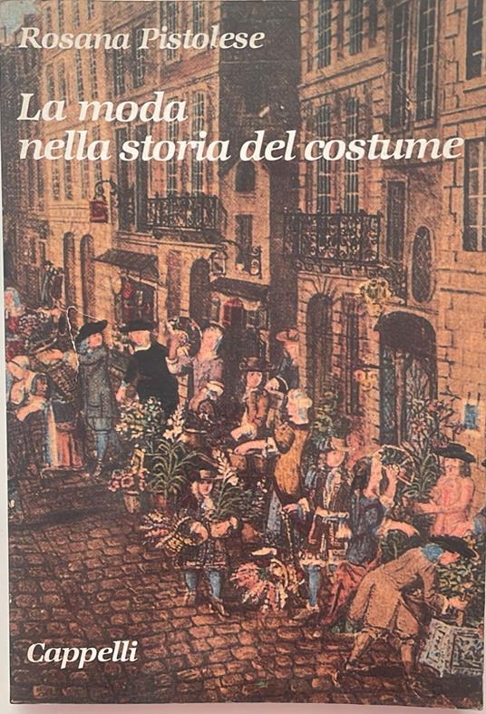 La moda nella storia del costume - Rosana Pistolese - copertina