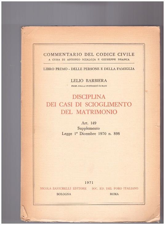 Disciplina dei casi di scioglimento del matrimonio Libro Primo Art. 149 Supplemento Legge 1 dicembre 1970 n. 898 - Lelio Barbiera - copertina