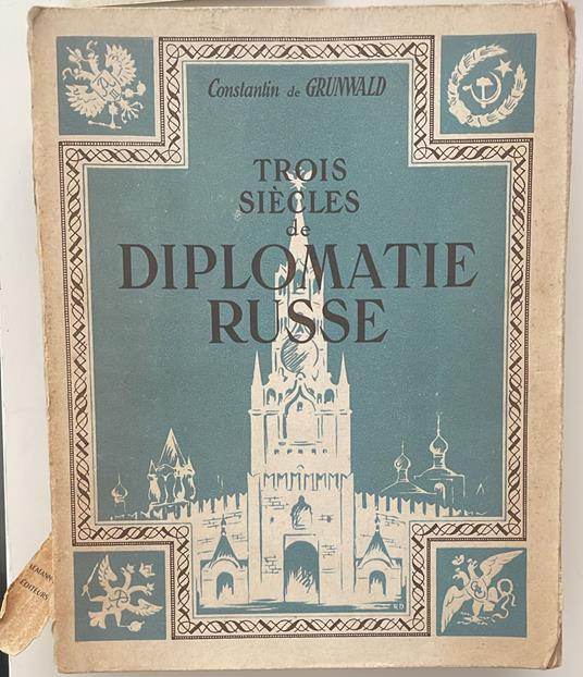 Trois siècles de diplomatie russe - Constantin De Grunwald - copertina