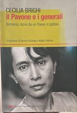 Il pavone e i generali. Birmania: storie da un Paese in gabbia