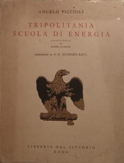 Tripolitania scuola di energia. Antologia di pagine d'azione - Angelo Piccioli - copertina