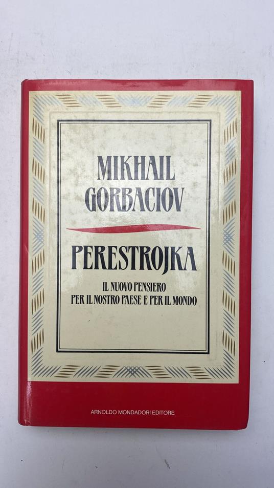 Perestrojka. Il nuovo pensiero per il nostro paese e per il mondo - Mihail S. Gorbacëv - copertina