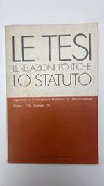 Le tesi. Le relazioni politiche. Lo statuto