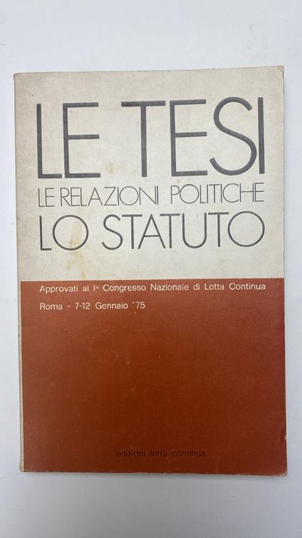 Le tesi. Le relazioni politiche. Lo statuto - copertina