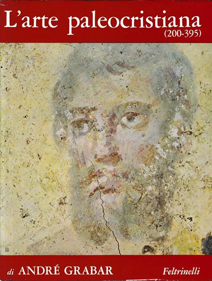 L' arte paleocristiana (200-395). Prima edizione - André Grabar - copertina