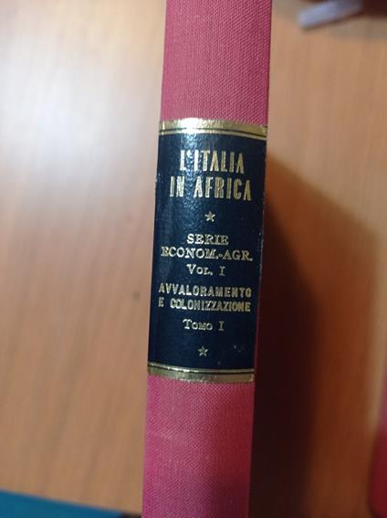 L' Italia in Africa L' avvaloramento e la colonizzazione - copertina