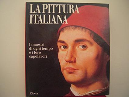 La pittura italiana. I maestri di ogni tempo e i loro capolavori - Stefano Zuffi - copertina