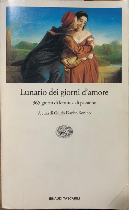 Lunario dei giorni d'amore. 365 giorni di letture e di passione - Guido Davico Bonino - copertina