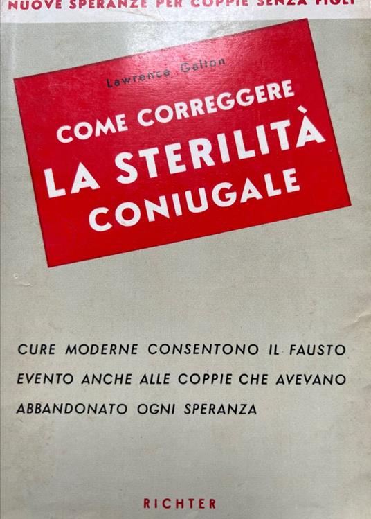 Come correggere la sterilità coniugale - Lawrence Galton - copertina