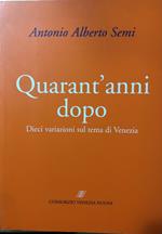 Quarant'anni dopo. Dieci variazioni sul tema di Venezia