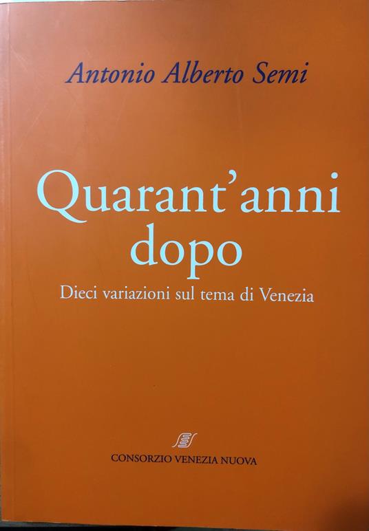 Quarant'anni dopo. Dieci variazioni sul tema di Venezia - copertina