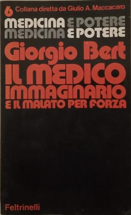 Il medico immaginario e il malato per forza - Giorgio Bert - copertina
