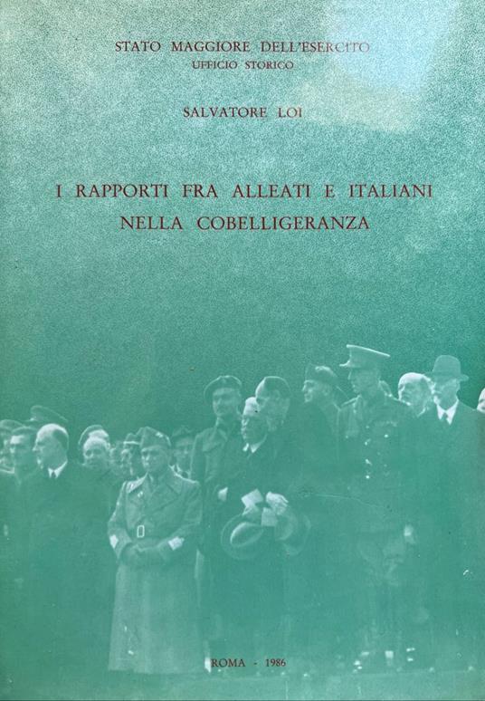I rapporti tra alleati e italiani nella cobelligeranza - Salvatore Loi - copertina