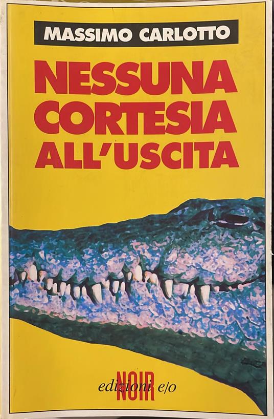 Nessuna cortesia all'uscita - Massimo Carlotto - copertina