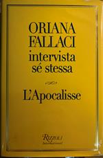 Oriana Fallaci intervista sé stessa. L' Apocalisse