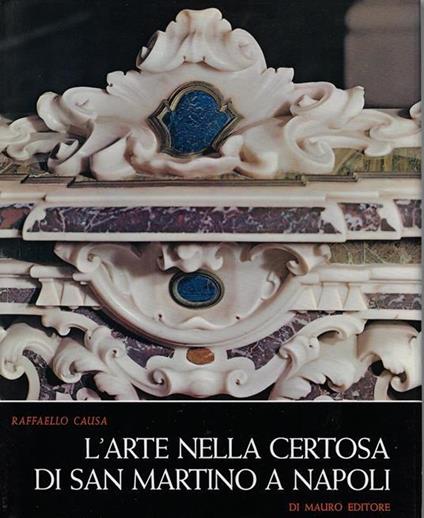 L' arte nella certosa di San Martino a Napoli - Raffaello Causa - copertina
