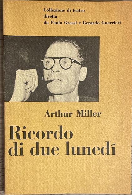 Ricordo di due lunedì - Arthur Miller - copertina