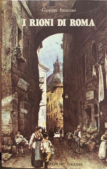 I rioni di Roma - Giuseppe Baracconi - copertina