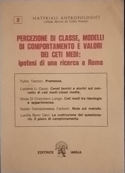 Percezione di classe, modelli di comportamento e valori dei ceti medi: ipotesi di una ricerca di Roma - copertina