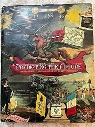 Predicting the Future: An Illustrated History and Guide to the Techniques - copertina
