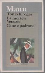 Tonio Kröger-La morte a Venezia-Cane e padrone