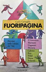 Fuori pagina. Percorsi nella cultura del '900: D'Annunzio, Marinetti, Ungaretti, Moravia, Calvino, Eco, Vidal, Duras, Polanski