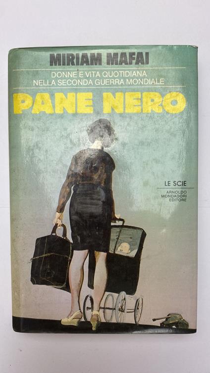 Pane nero. Donne e vita quotidiana nella seconda guerra mondiale - Miriam Mafai - copertina