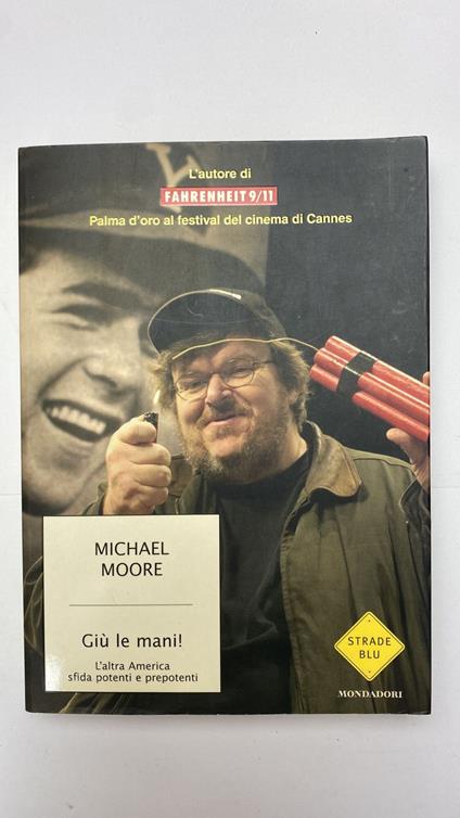 Giù le mani! L'altra America sfida potenti e prepotenti - Michael Moore - copertina