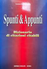 Spunti & appunti. Dizionario di citazioni citabili