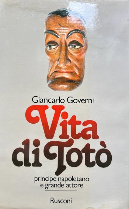 Vita di Totò. Principe napoletano e grande attore - Giancarlo Governi - copertina