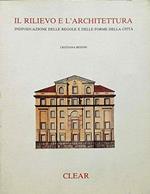 Il rilievo e l'architettura. Individuazione delle regole e delle forme della città