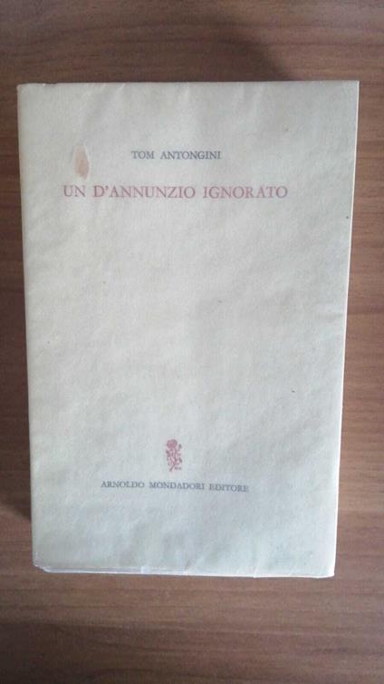 Un D' Annunzio ignorato - Tom Antongini - copertina