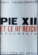 Pie XII et le III Reich. Documents