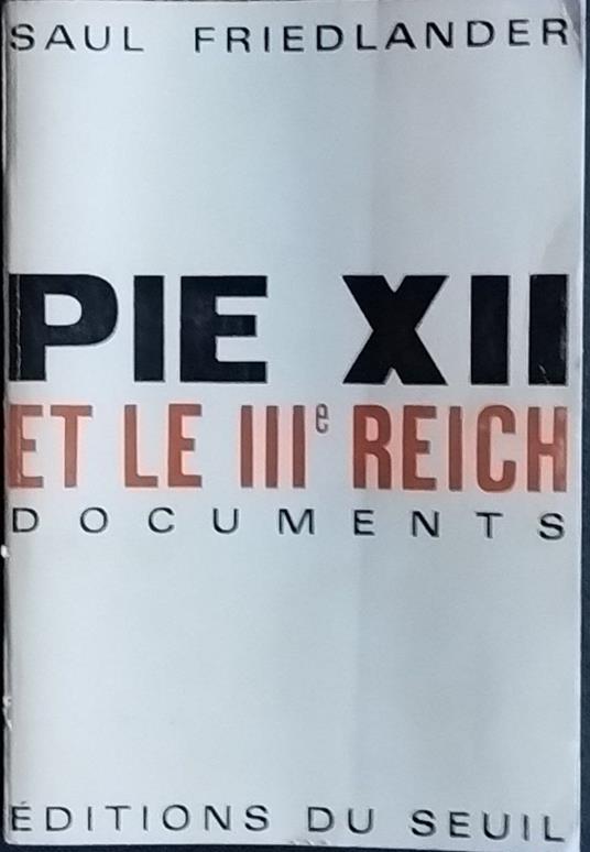Pie XII et le III Reich. Documents - Saul Friedlander - copertina