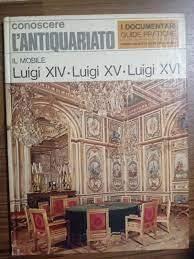 Il mobile Luigi XIV - Luigi XV - Luigi XVI - Nietta Apra - copertina