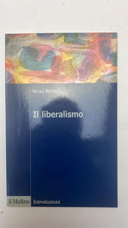 Il liberalismo - Nicola Matteucci - copertina