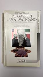 De Gasperi, gli Usa e il Vaticano all'inizio della guerra fredda