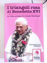 I triangoli rosa di Benedetto XVI. La fobia antigay di Joseph Ratzinger