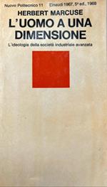 L' uomo a una dimensione. L' ideologia della società industriale avanzata