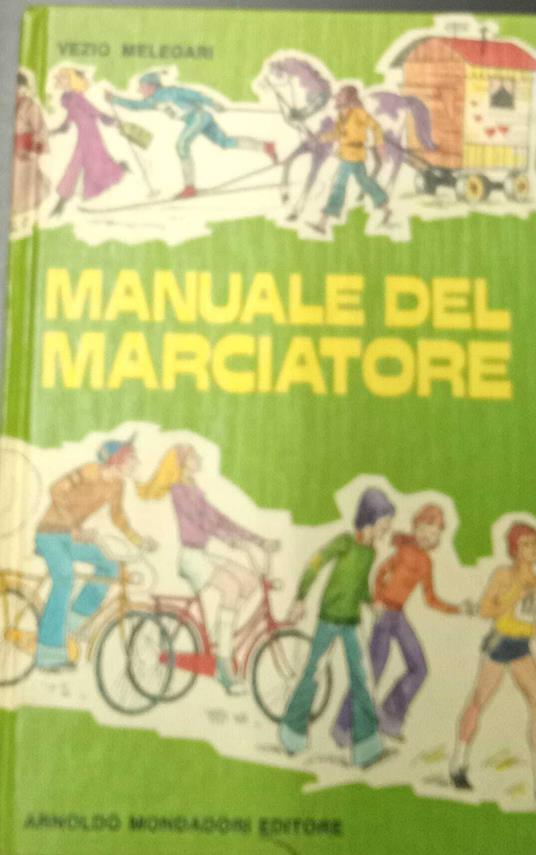 Manuale del marciatore - Vezio Melegari - copertina