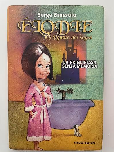 Elodie e il signore dei sogni. La principessa senza memoria - Serge Brussolo - copertina