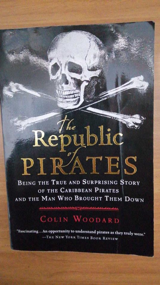 The Republic of Pirates: Being the True and Surprising Story of the Caribbean Pirates and the Man Who Brought Them Down - copertina