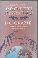 Profeti di sventura? No, grazie! Manifesto per un'ecologia scientifica e ottimista