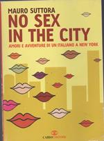 No sex in the city. Amori e avventure di un italiano a New York