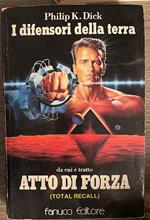 I difensori della terra da cui è tratto Atto di forza (Total recall)