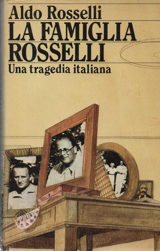 La famiglia Rosselli - Aldo Rosselli - copertina