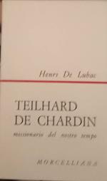 Teilhard De Chardin, missionario del nostro tempo