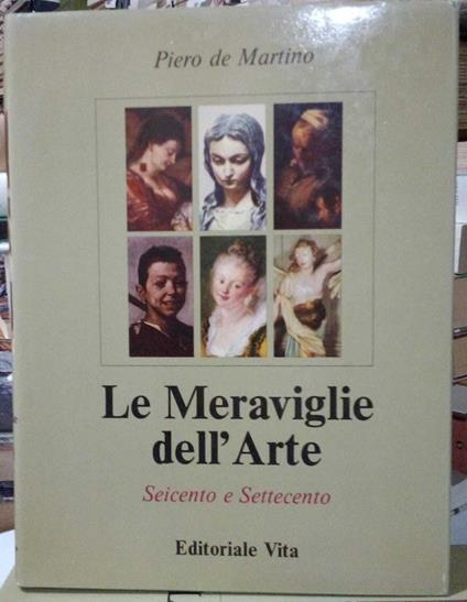 Le Meraviglie dell'Arte, vol. 5°: Seicento e Settecento - Piero De Martino - copertina
